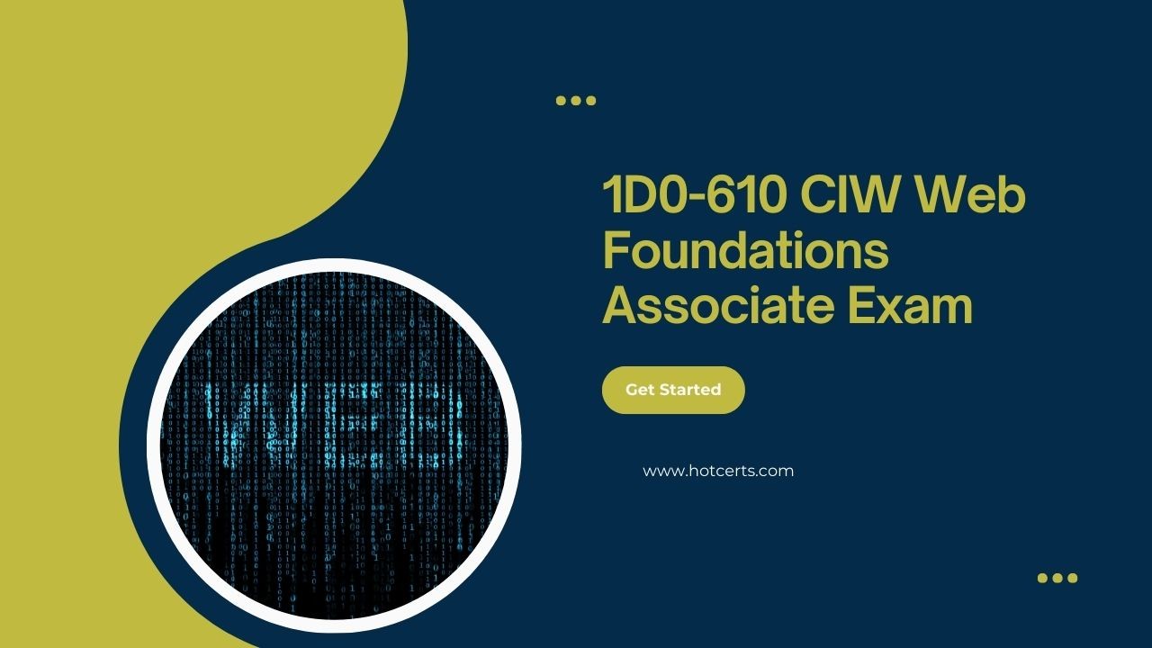 1D0 610 CIW Web Foundations Associate Exam 1D0 610 CIW Web Foundations Associate Exam