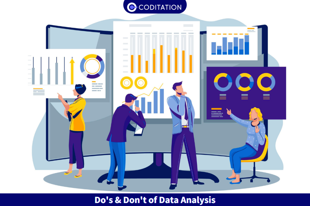 What are the Do's and Don'ts while analysing data?