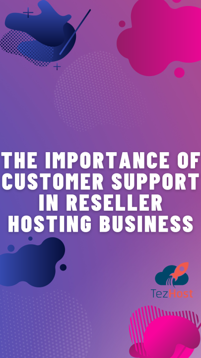 THE IMPORTANCE OF CUSTOMER SUPPORT IN RESELLER HOSTING BUSINESS