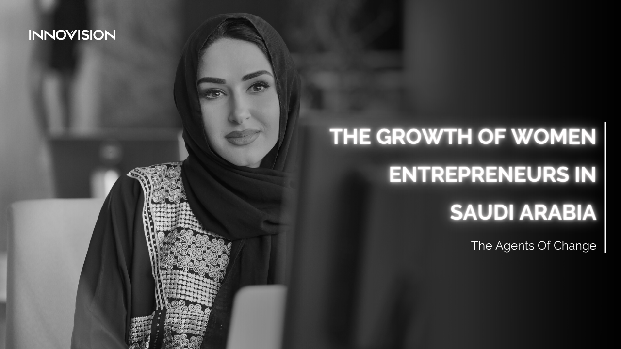 The Growth of Women Entrepreneurs in Saudi Arabia: 2023