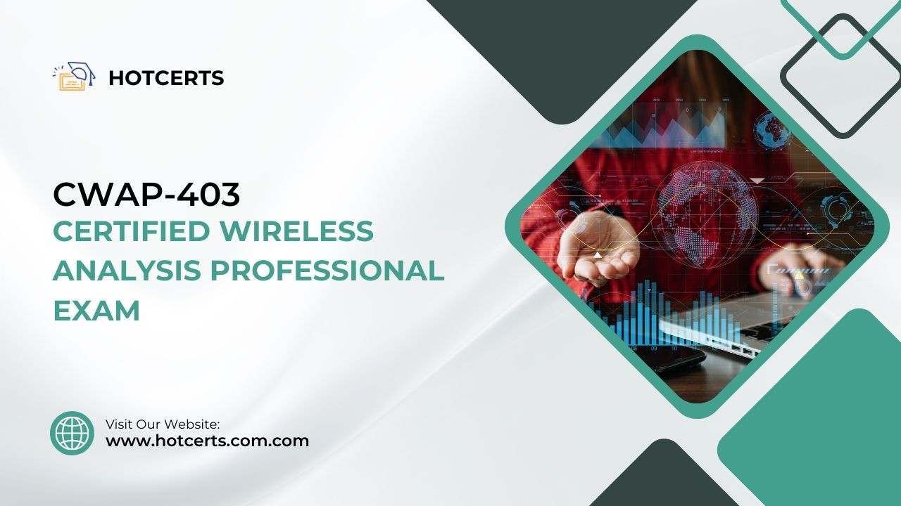 CWAP 403 Certified Wireless Analysis Professional (CWAP) Exam CWAP 403 Certified Wireless Analysis Professional (CWAP) Exam
