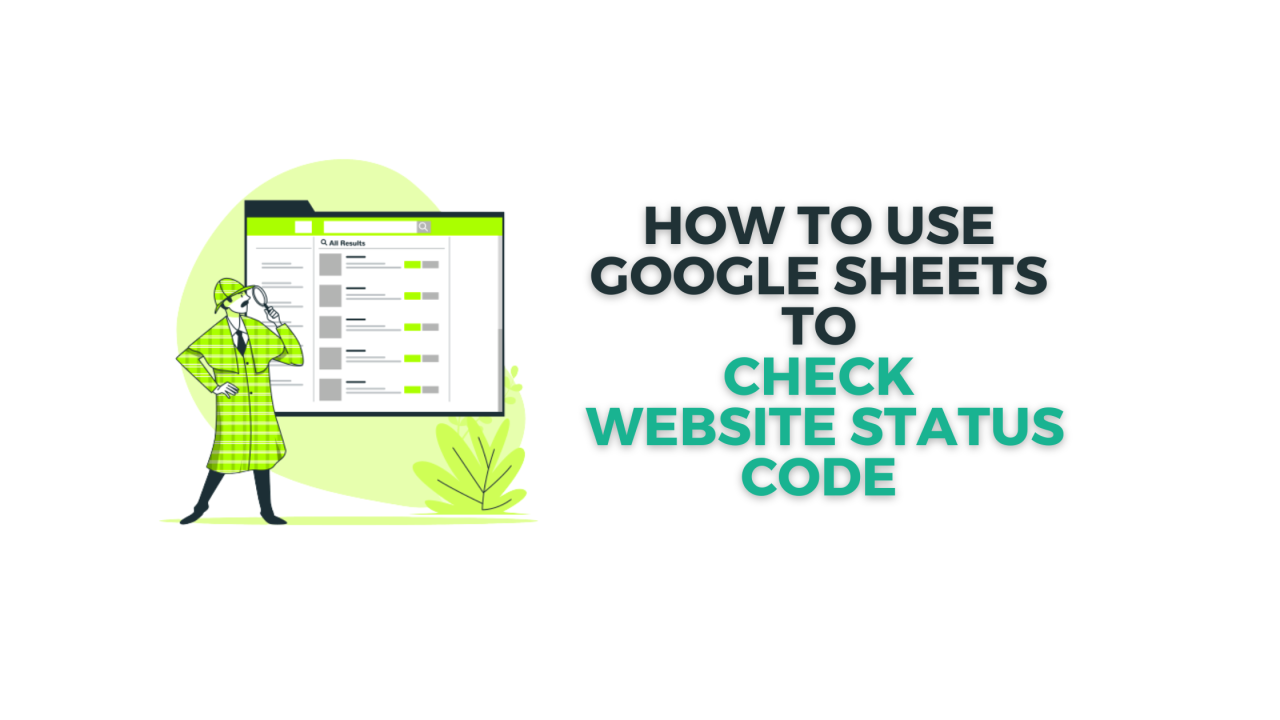 How to Use Google Sheets to Check Website Status Code