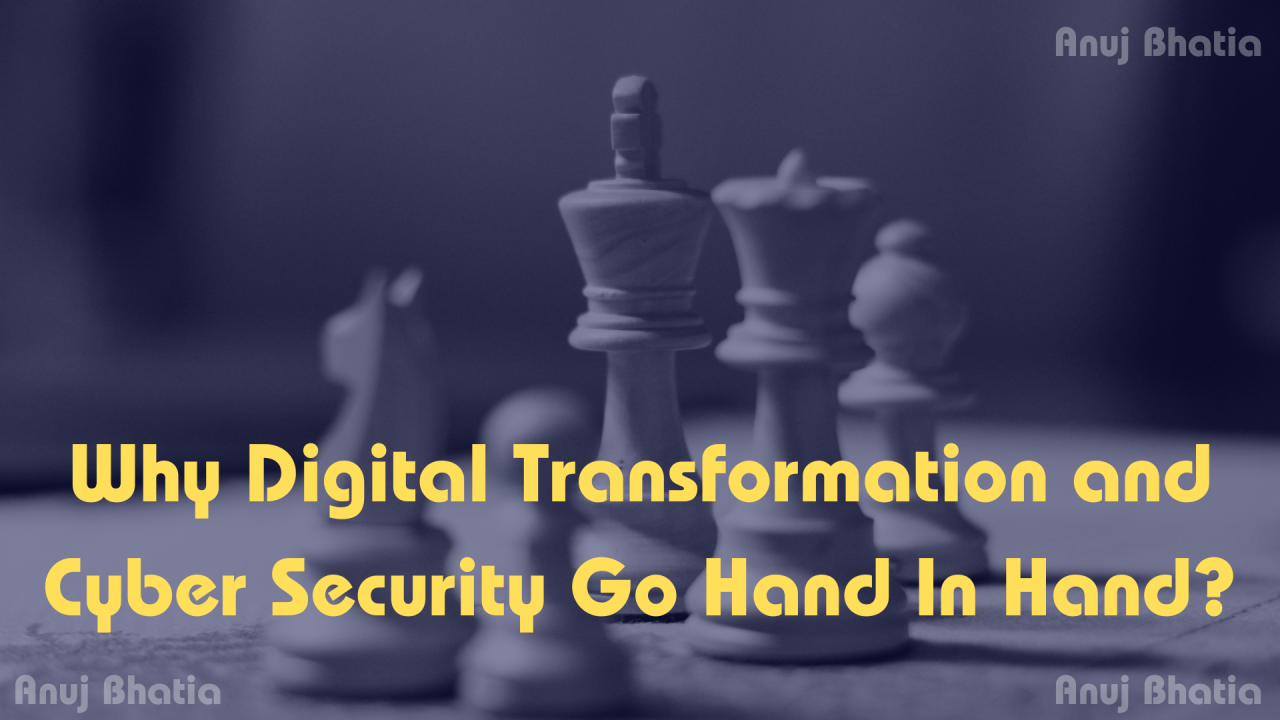 Why Digital Transformation and Cyber Security Go Hand In Hand?