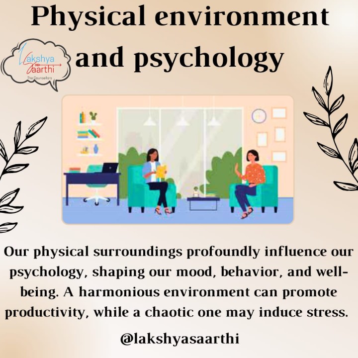 The Impact of Physical Environment on the Psychology of an Individual