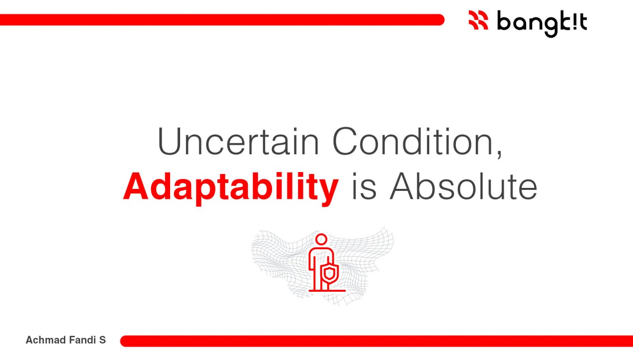 Uncertain Condition, Adaptability is Absolute