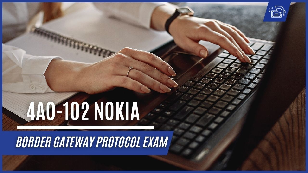 4A0 102 Nokia Border Gateway Protocol Exam 4A0 102 Nokia Border Gateway Protocol Exam
