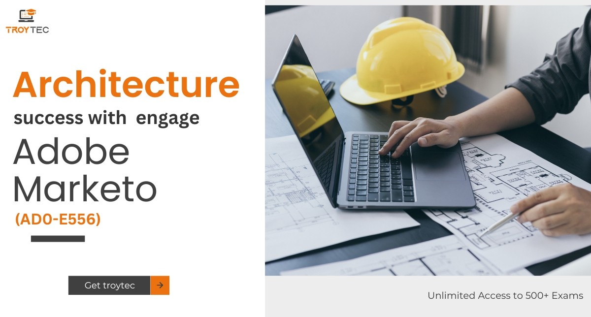 Boost Your Career with Adobe Marketo Engage Architect Certification Boost Your Career with Adobe Marketo Engage Architect Certification