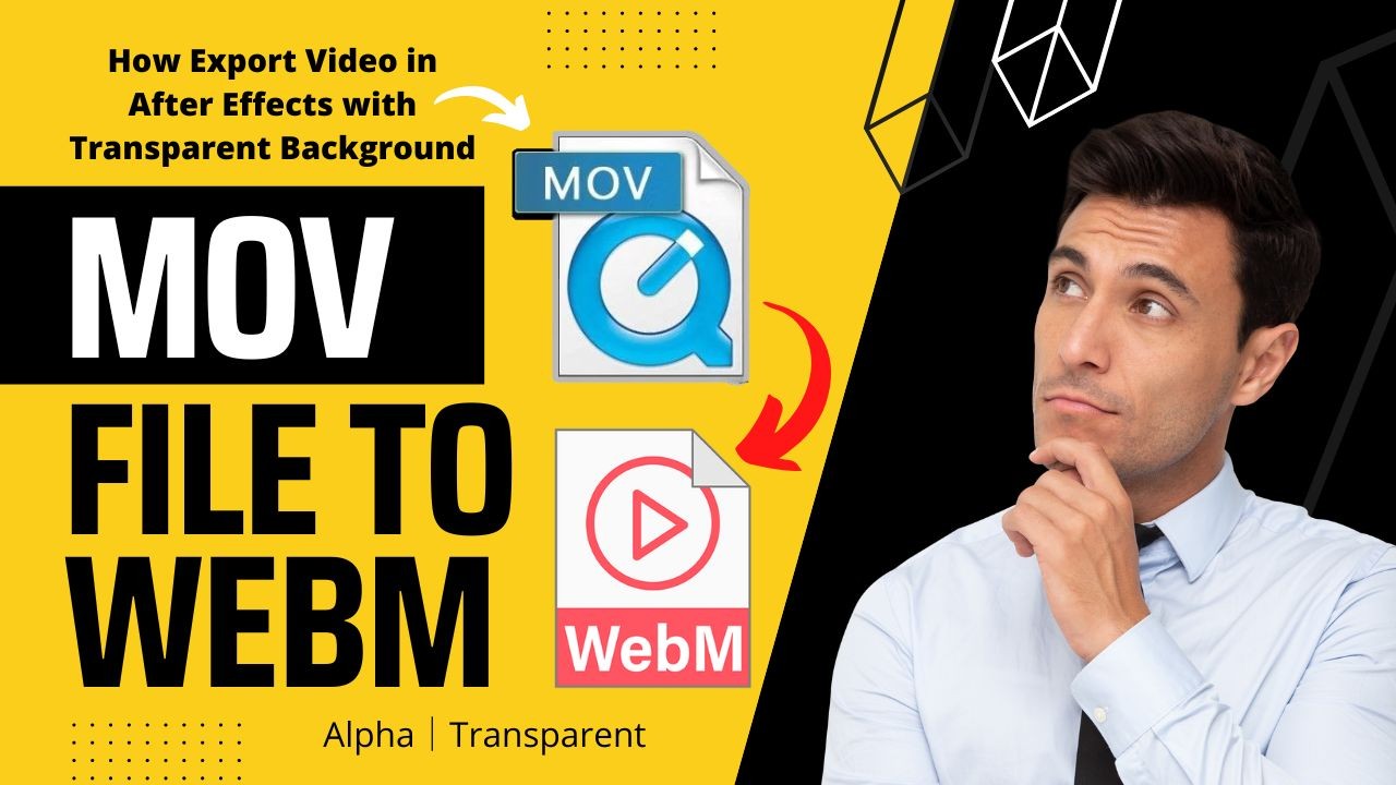 Convert MOV to WebM Alpha in Just a Few Clicks │Export Transparent Video in  After Effect