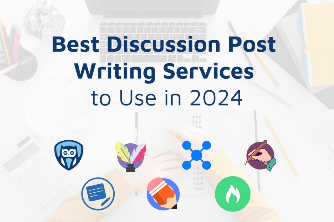 What Are the Best Discussion Post Writing Services to Use in 2024?