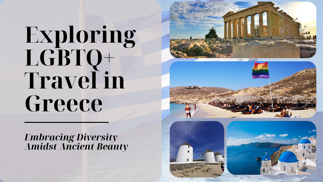 Exploring LGBTQ+ Travel in Greece: Embracing Diversity Amidst Ancient Beauty🌈
