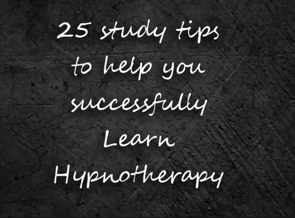 25 study tips to help you prepare for successfully learn hypnotherapy