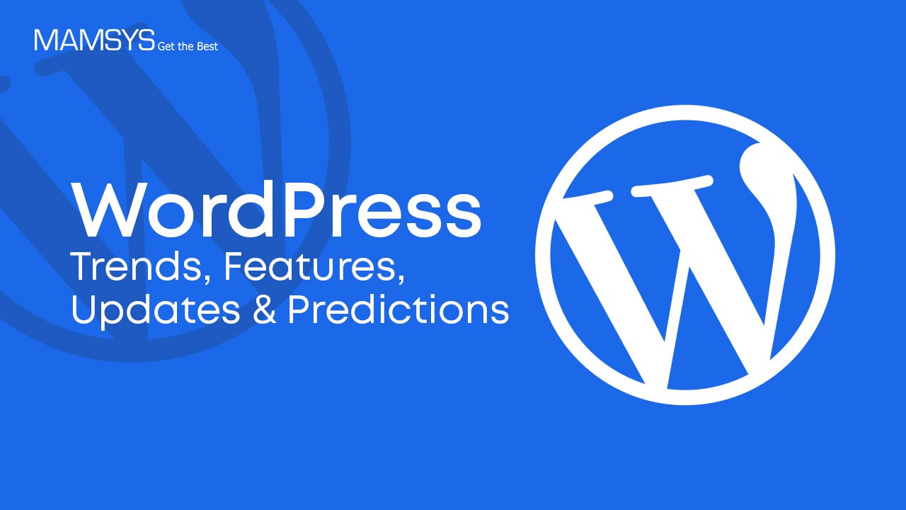 WordPress Trends, Features, Updates & Predictions 
