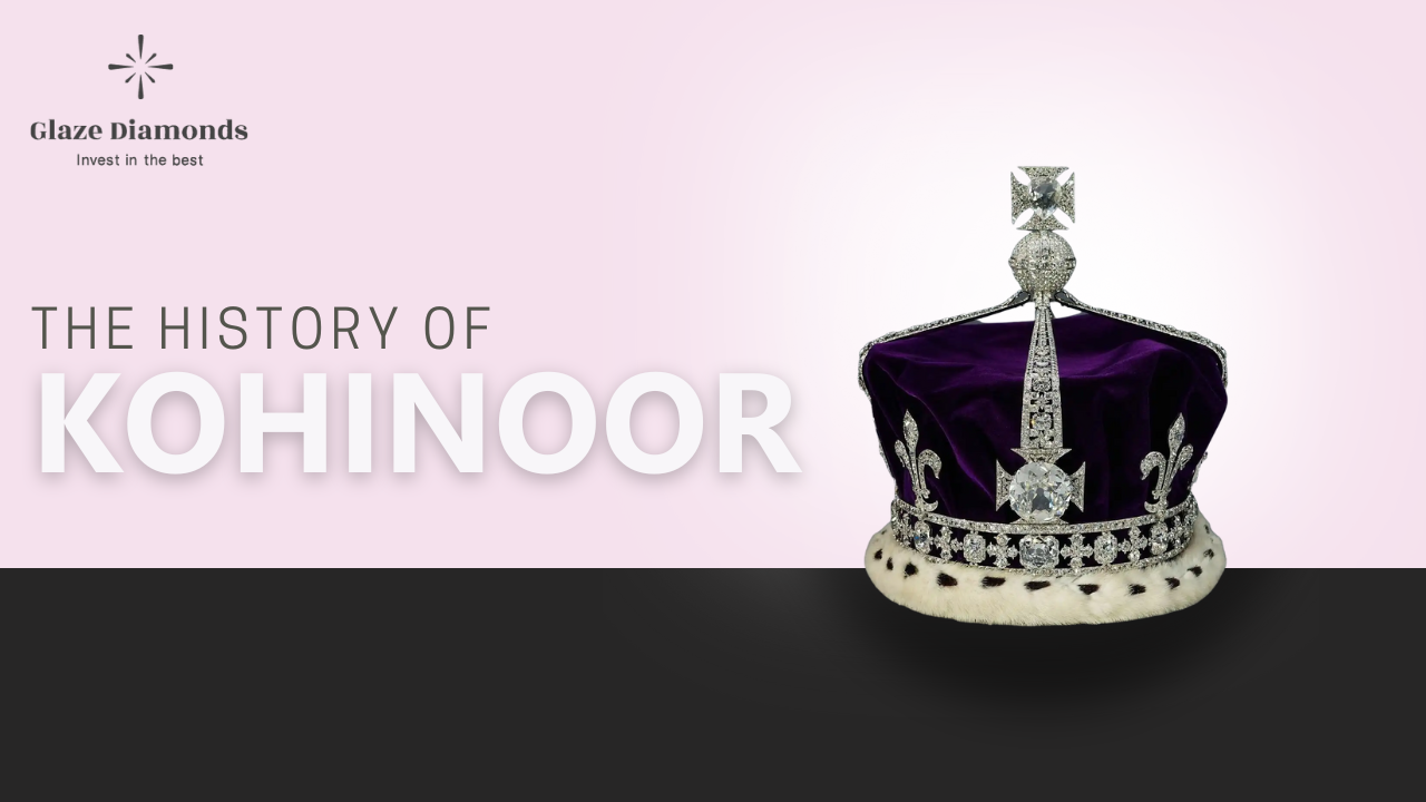 The History of Kohinoor - Glaze Diamonds