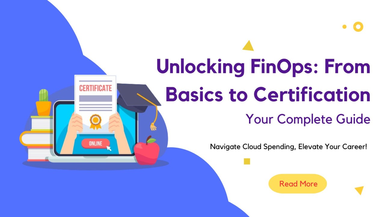 Unlocking FinOps: From Basics to Certification Your Complete Guide Unlocking FinOps: From Basics to Certification Your Complete Guide