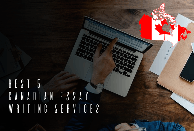 Best 5 Canadian Essay Writing Services
