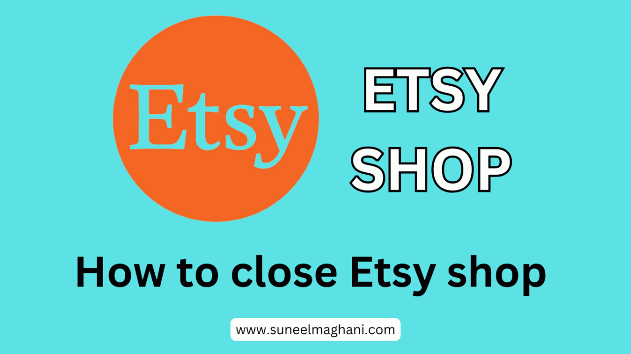 How to close Etsy shop Permanently & Temporarily 2023