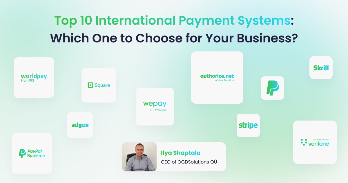 Top 10 International Payment Systems: Which One to Choose for Your Business?
