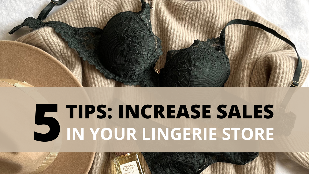 5 Tips On How To Increase Sales in Your Lingerie Store