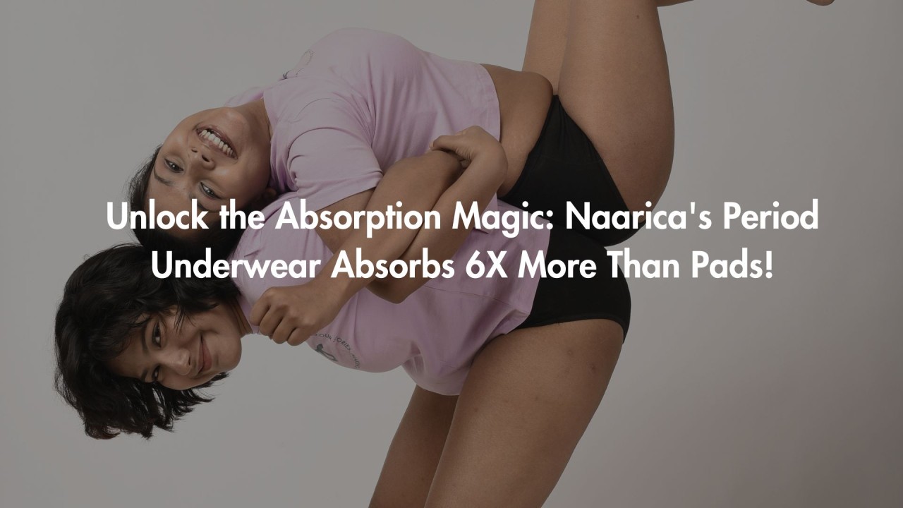 Unlock the Absorption Magic: Naarica's Period Underwear Absorbs 6X