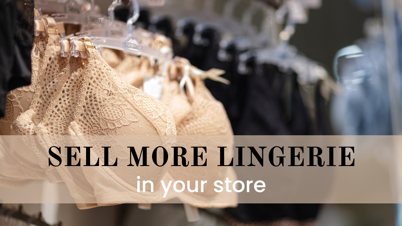 4 Tips: How to Sell More Lingerie in Your Store with Cross-selling