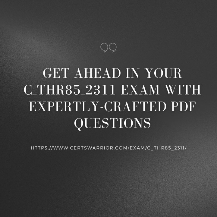 Get Ahead in Your C THR85 2311 Exam with Expertly Crafted PDF Questions Get Ahead in Your C THR85 2311 Exam with Expertly Crafted PDF Questions