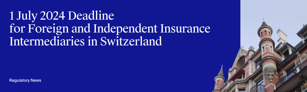 Deadline for Insurance Intermediaries in Switzerland