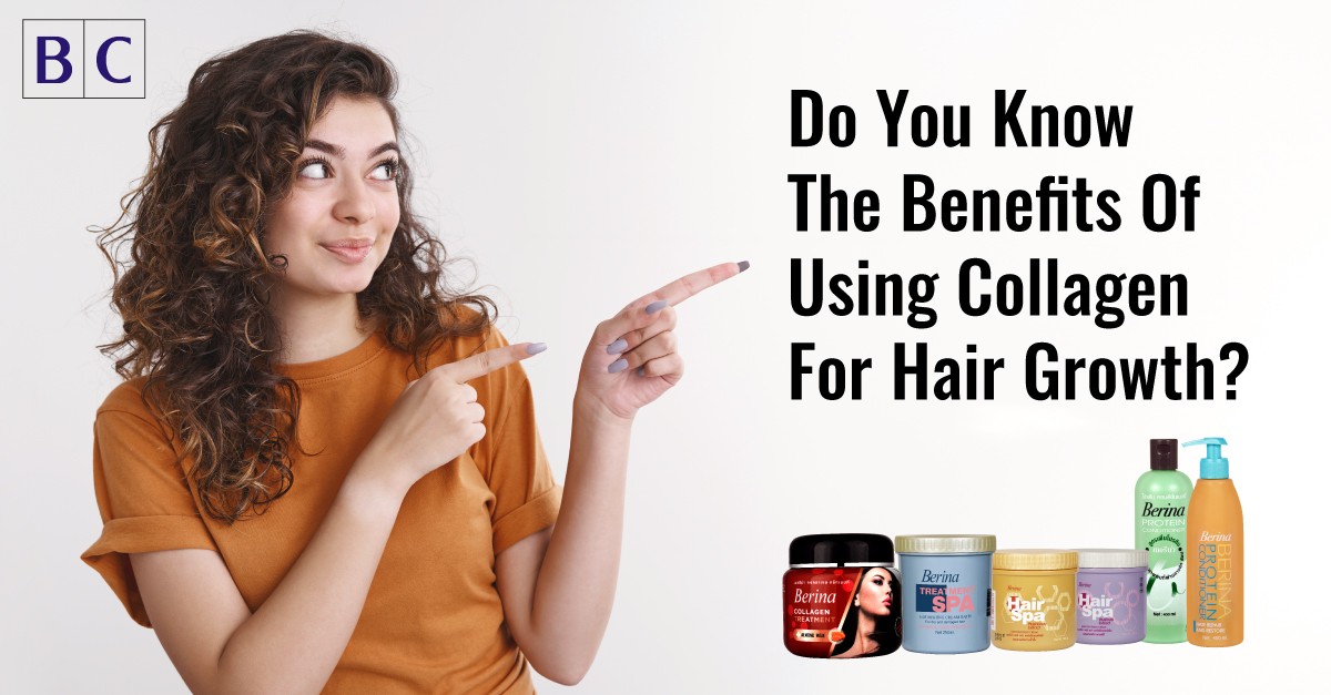 Do You Know The Benefits Of Using Collagen For Hair Growth?