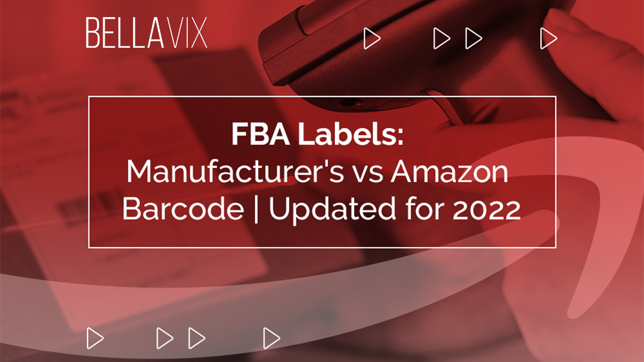 FBA Labels: Manufacturer's vs Amazon Barcode | Updated for 2022