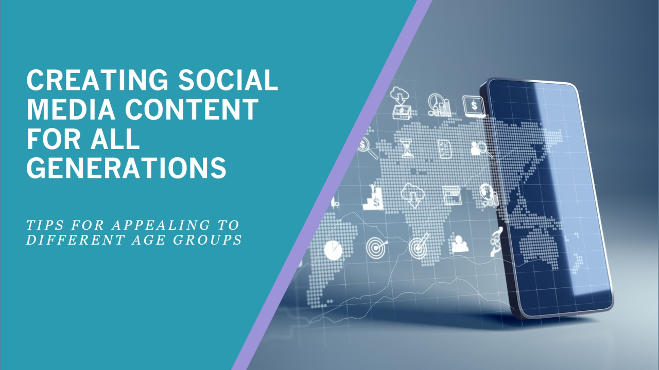 Crafting Social Media Content That Resonates Across Generations: A Guide