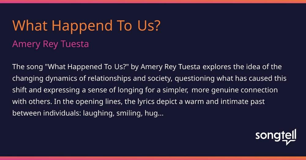 Meaning of What Happend To Us? by Amery Rey Tuesta