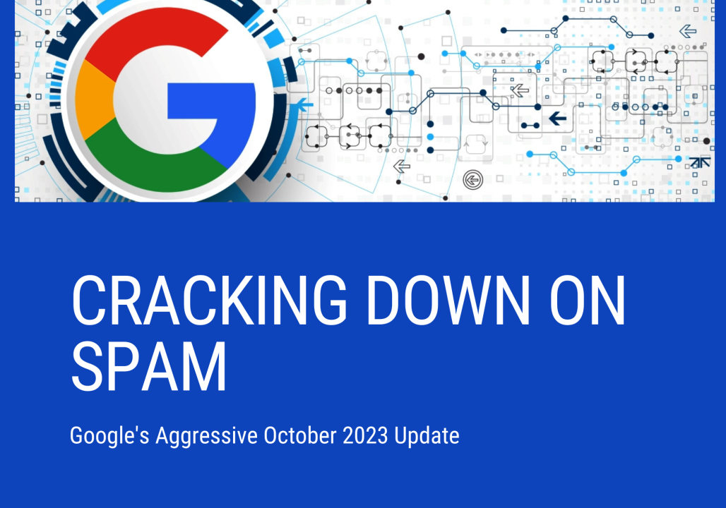 Cracking Down on Spam: Google's Aggressive October 2023 Update