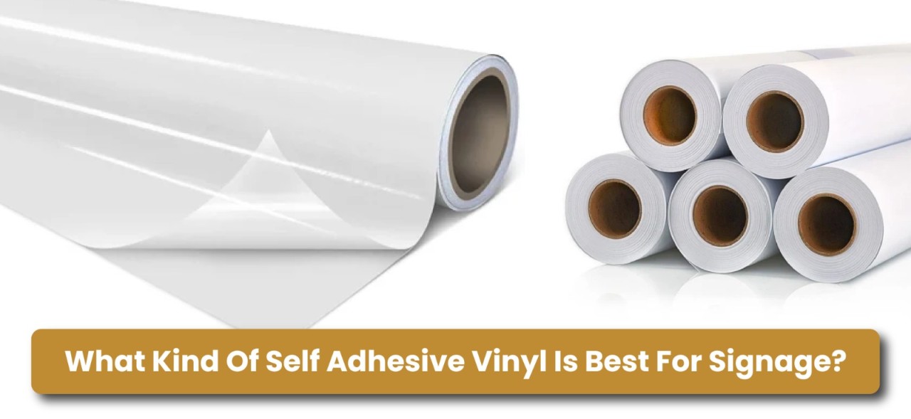 What Kind Of Self Adhesive Vinyl Is Best For Signage?