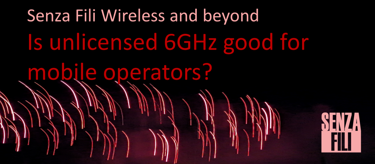 Is unlicensed 6GHz good for mobile operators?