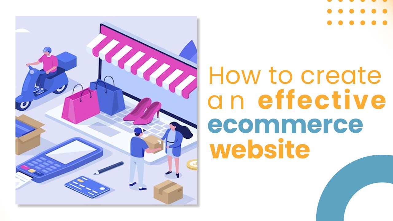 How to create an effective e-commerce website?
