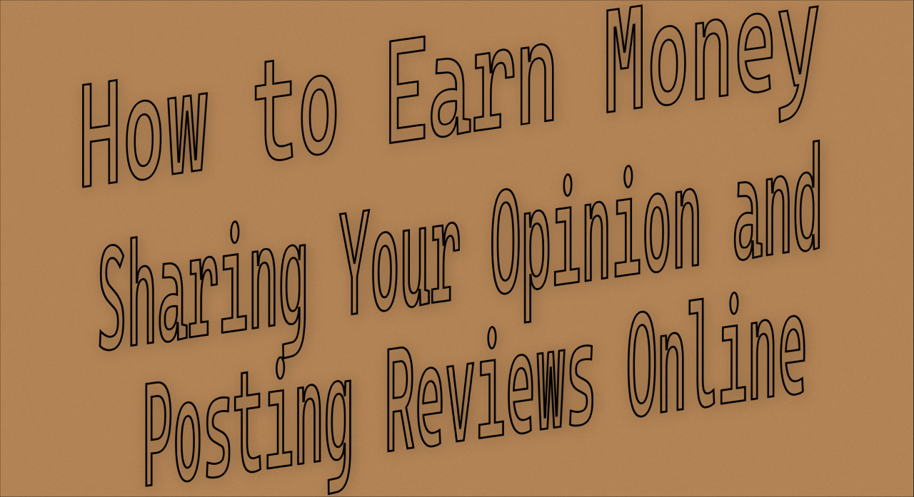 How to Earn Money Sharing Your Opinion and Posting Reviews Online