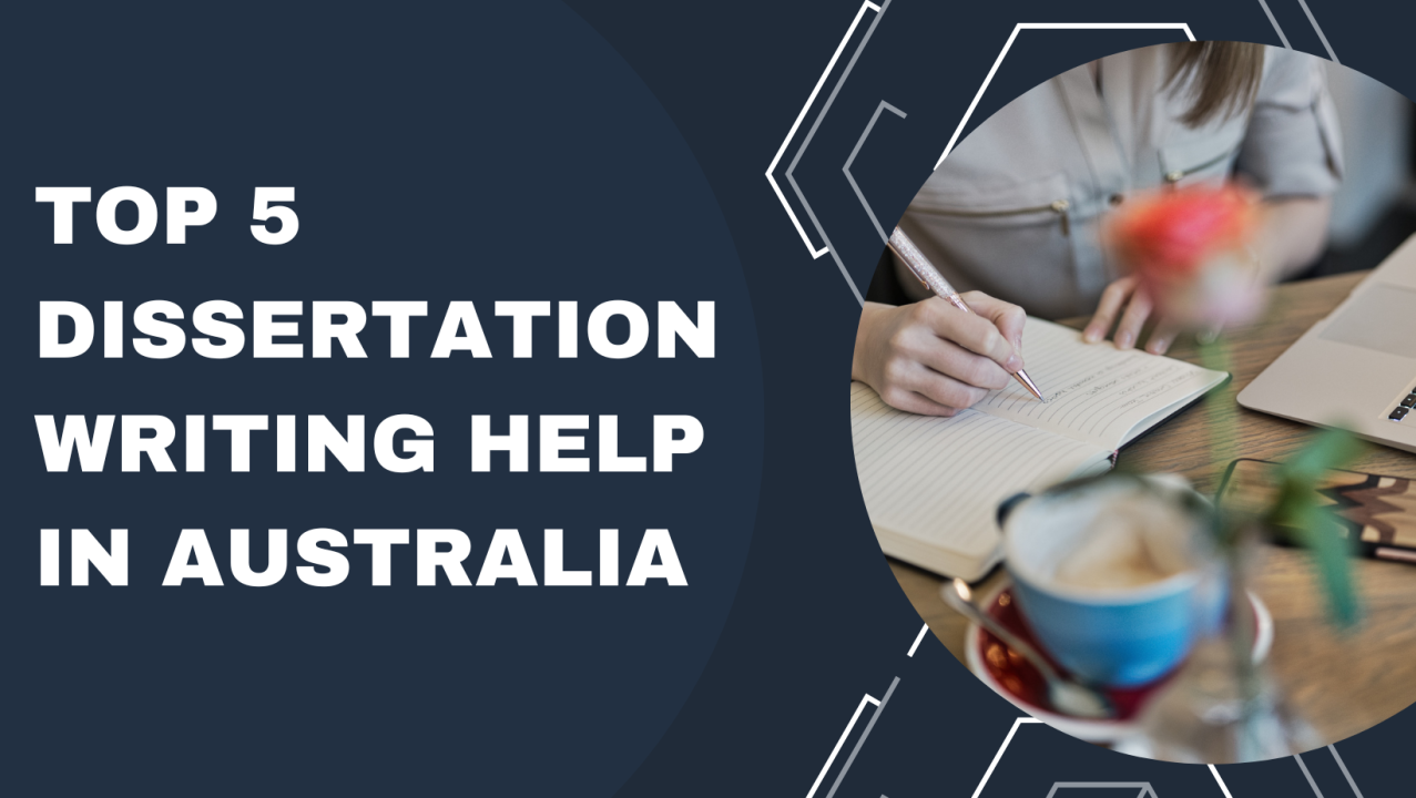 Top 5 Best Dissertation Writing Help Websites in Australia for Students