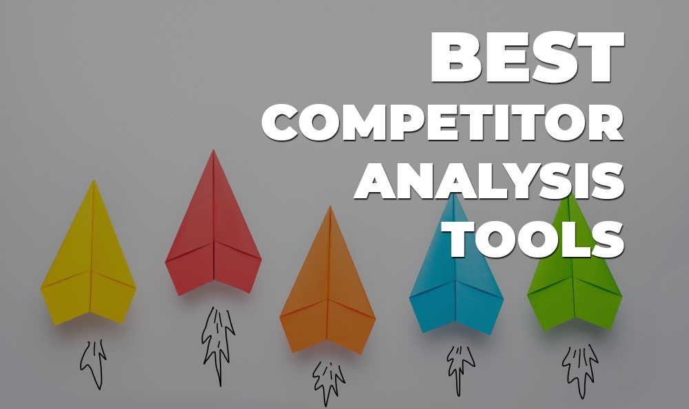 Best Competitor Analysis Tools 👉 Review 2023