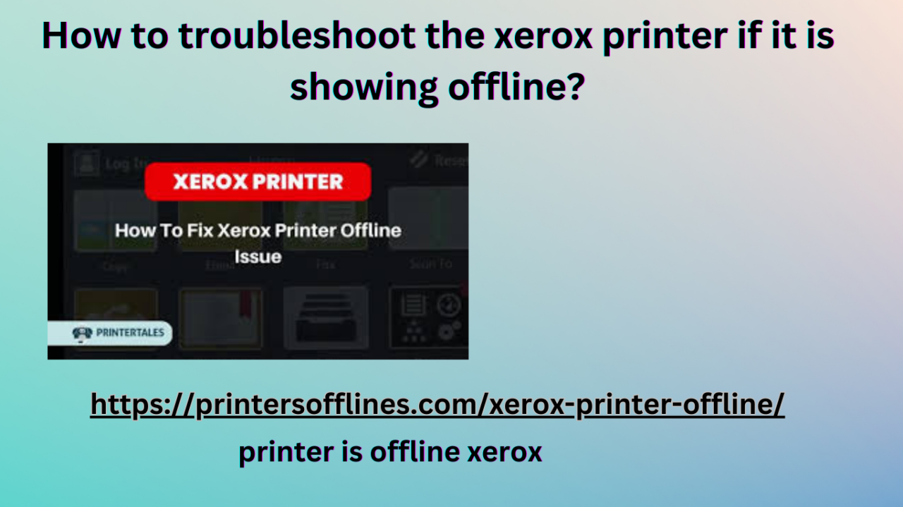 How to troubleshoot the xerox printer if it is showing offline?