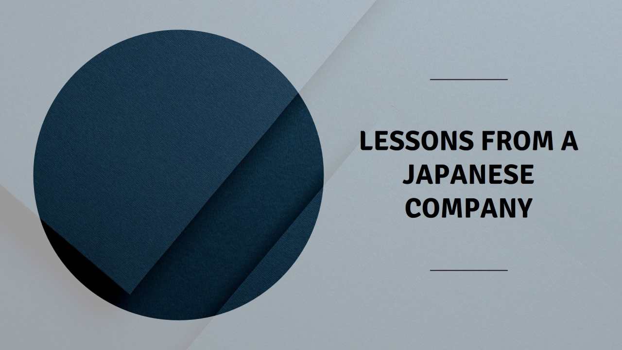 What I Learned From a Japanese Company?