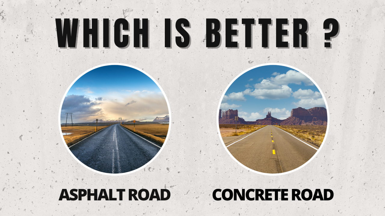 Asphalt vs Concrete Roads: Which is Better?