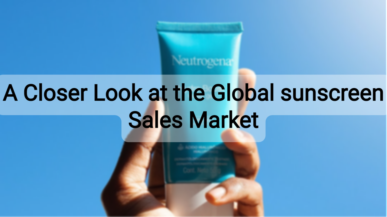 Breaking Down the Numbers: A Closer Look at the Global sunscreen