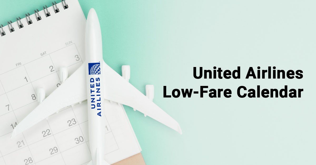 United Airlines Low Fare Calendar: Unlock Best Deals United Airlines Low Fare Calendar: Unlock Best Deals