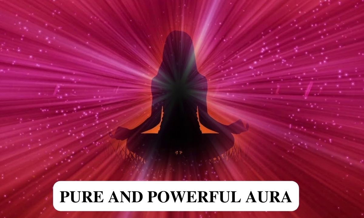 How to Create a Pure & Powerful Aura?
