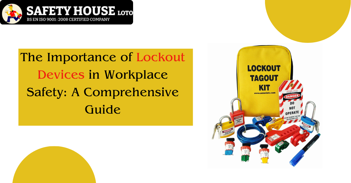 The Importance of Lockout Devices in Workplace Safety: A Comprehensive Guide