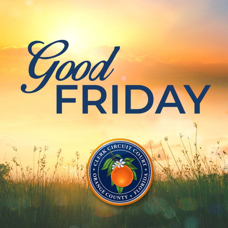 Orange County Clerk of Courts on LinkedIn: #goodfriday #myorangeclerk Orange County Clerk of Courts on LinkedIn: #goodfriday #myorangeclerk