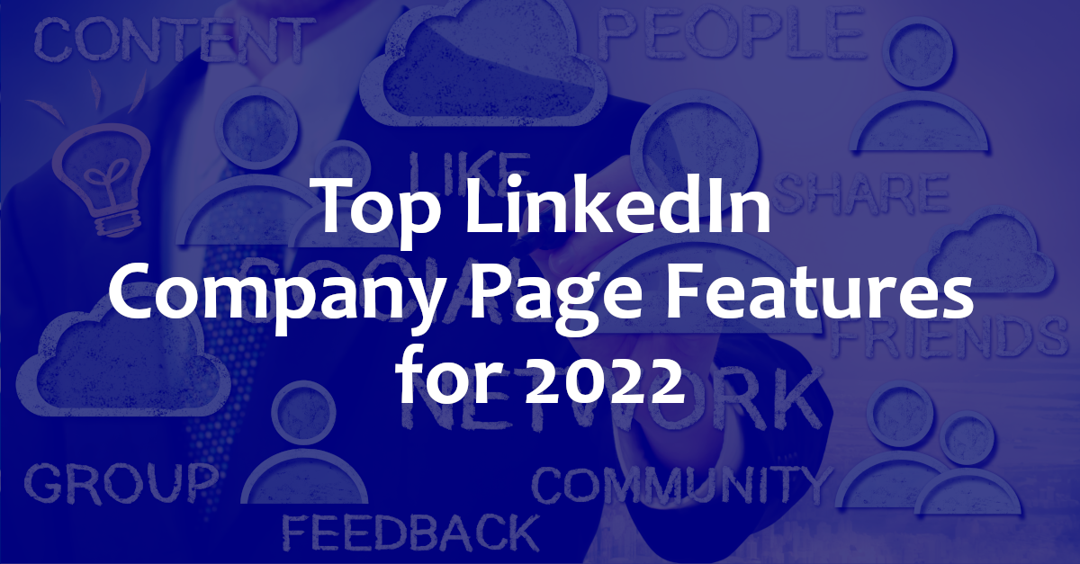 Top New LinkedIn Company Page Features from 2022