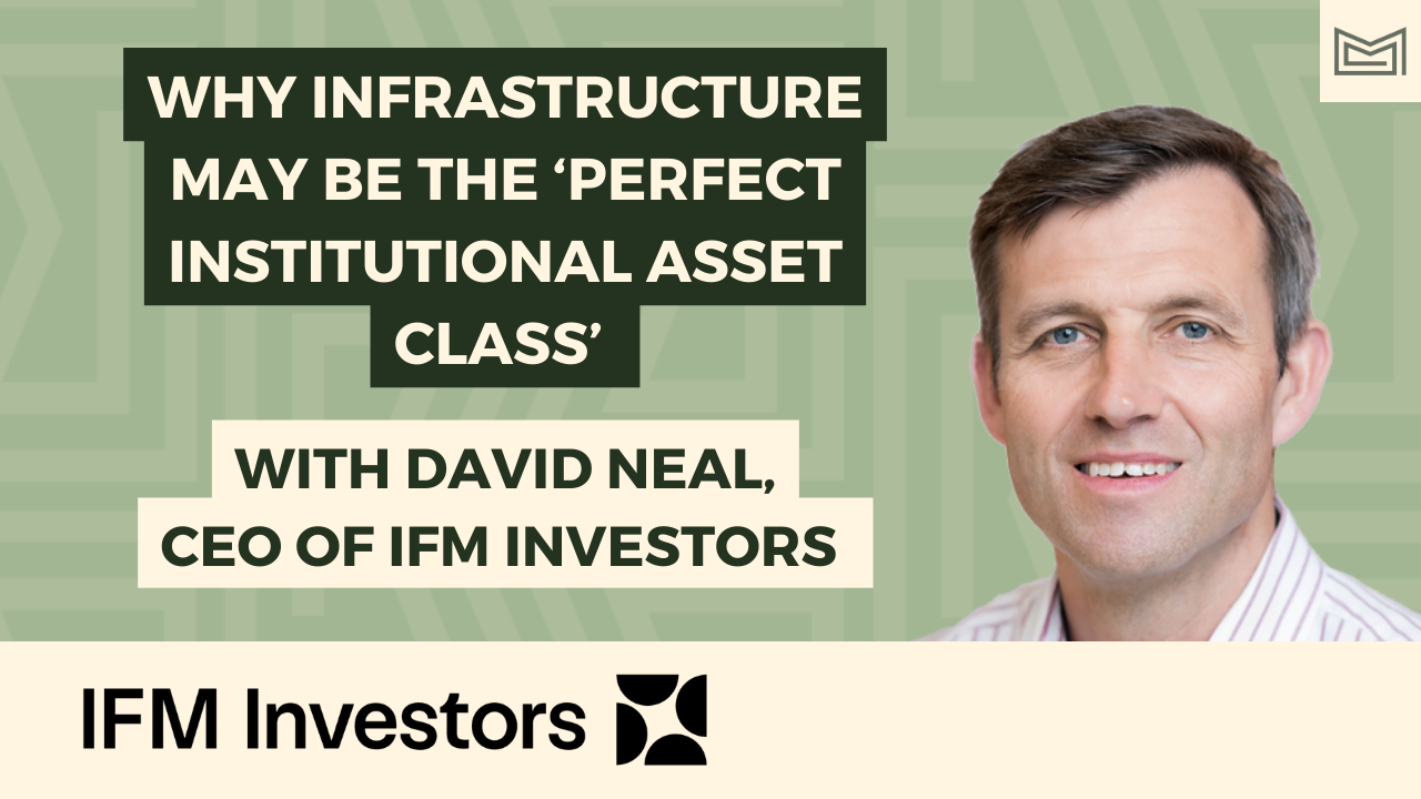 Why Infrastructure May Be the 'Perfect Institutional Asset Class'