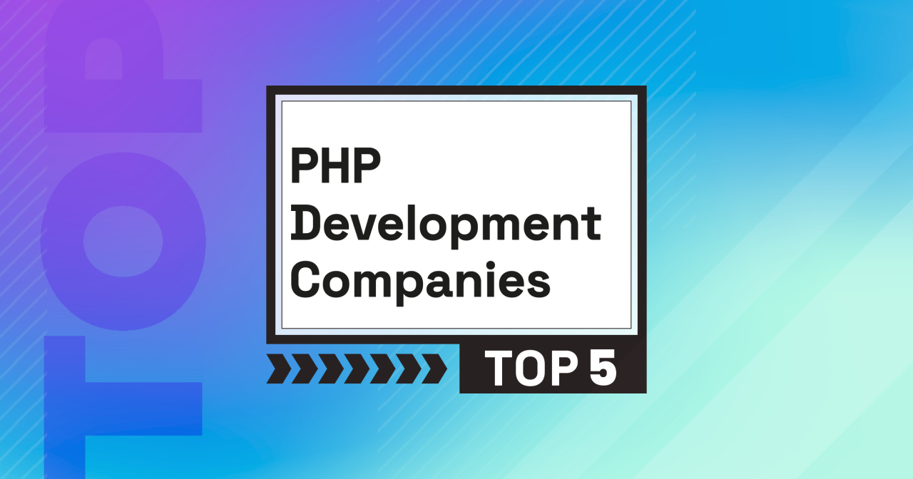 Top 5 PHP Development Companies [UPDATED 2024]