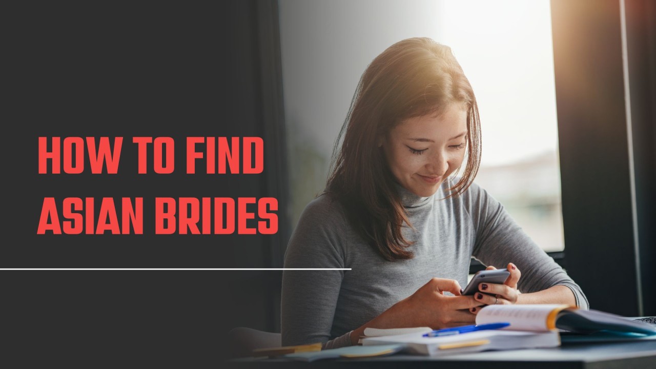 Asian Brides: Guide to Finding Asian Women for Marriage & Dating in 2024