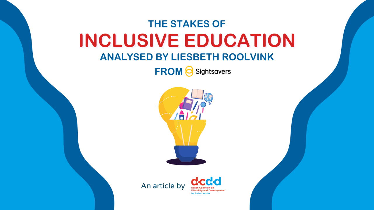 The stakes of inclusive education, analysed by Liesbeth Roolvink from  Sightsavers